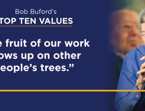 Bob Buford’s Top Ten Values: The Fruit of Our Work