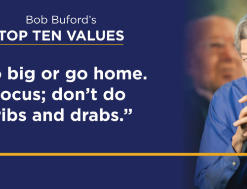 Bob Buford’s Top Ten Values: “Go Big or Go Home” Significance