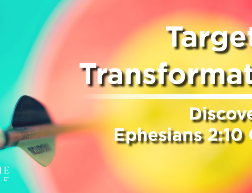 Setting Your Target for Transformation (Part 2)